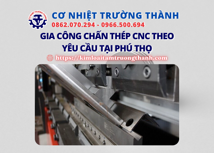 Gia Công Chấn Thép CNC Theo Yêu Cầu Tại Phú Thọ - Trang chủ